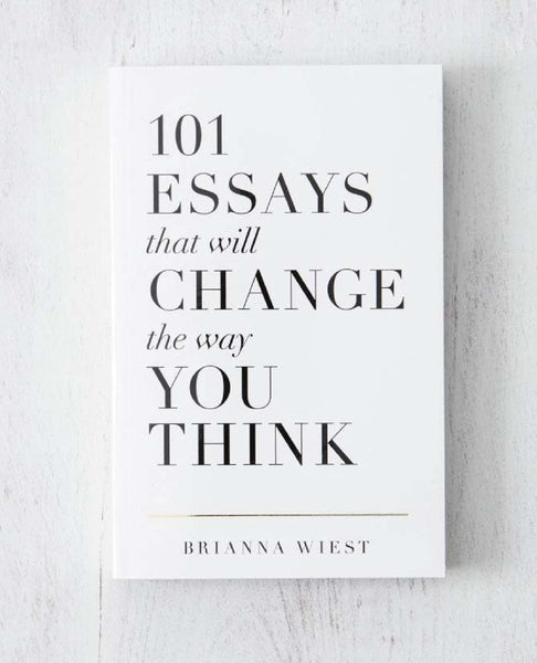 101 Essays That Will Change The Way You Think - miamidrugpossession