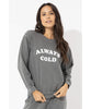 Always Cold Sweatshirt - PINK ARROWS