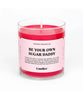 Be Your Own Sugar Daddy Candle - clearpathherbicide