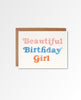 Beautiful Birthday Girl Card - miamidrugpossession