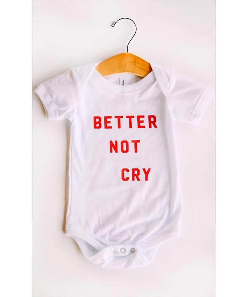 'Better Not Cry' Onesie - miamidrugpossession