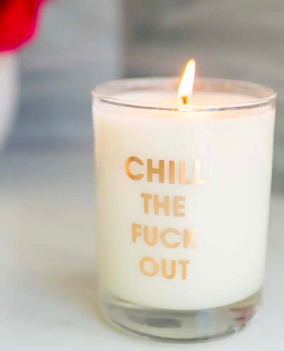 Chill The Fuck Out Candle - miamidrugpossession