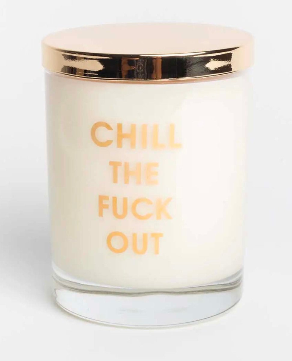 Chill The Fuck Out Candle - miamidrugpossession