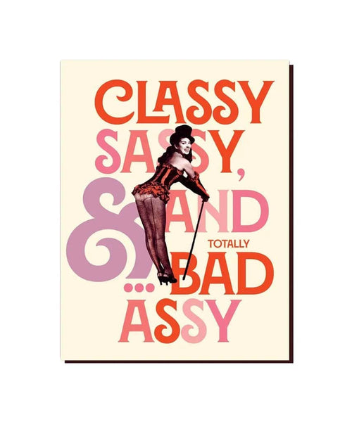 Classy Sassy and Totally Bad Assy Card - miamidrugpossession