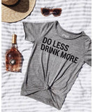 Do Less Drink More Tee - clearpathherbicide