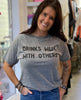 Drinks Well With Others Grey Unisex Tee - clearpathherbicide