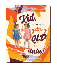 Getting Old A'int For Sissies! Card - PINK ARROWS