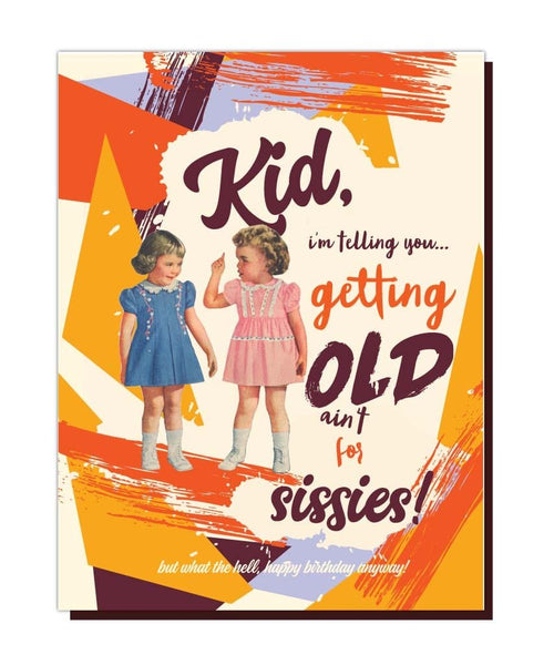 Getting Old A'int For Sissies! Card - miamidrugpossession