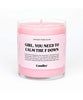 Girl You Need To Calm The F Down Candle Bestseller - miamidrugpossession