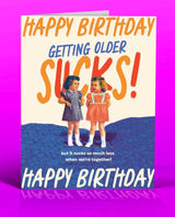 Happy Birthday Getting Older Sucks Card - miamidrugpossession