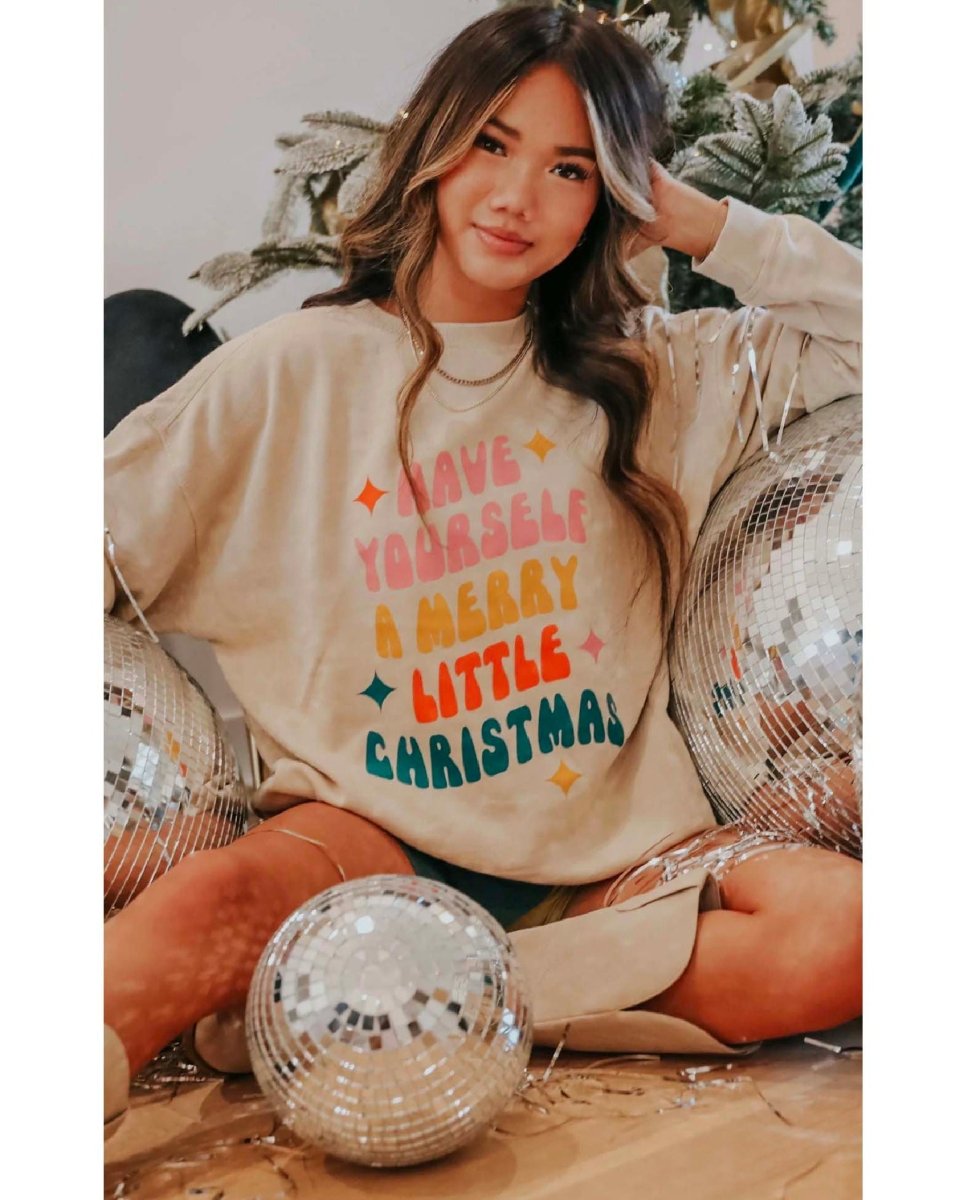 Have Yourself A Merry Little Christmas Sweatshirt - miamidrugpossession