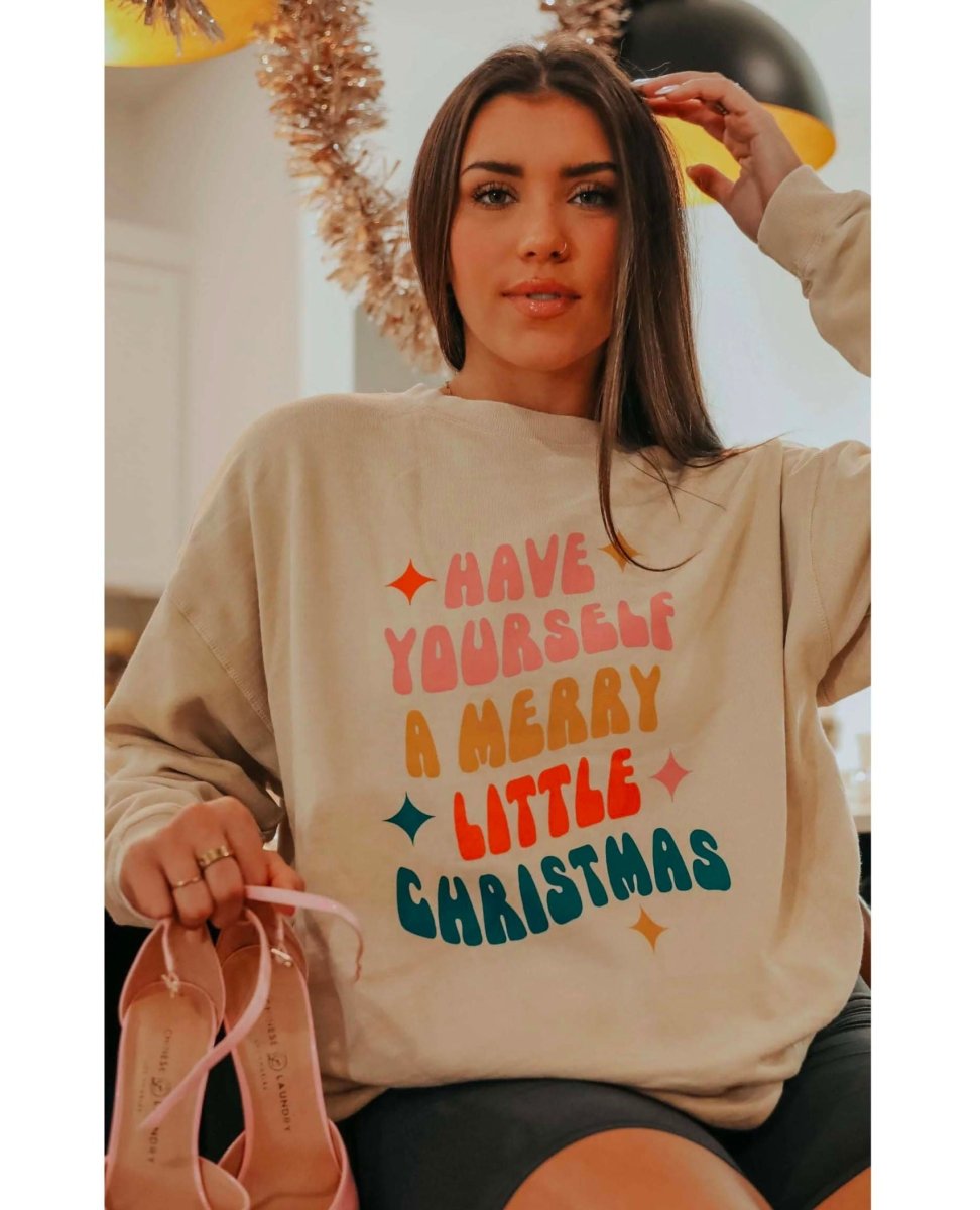 Have Yourself A Merry Little Christmas Sweatshirt - miamidrugpossession