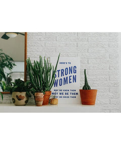 'Here's To Strong Women' Letterpress 11" x 17" - miamidrugpossession