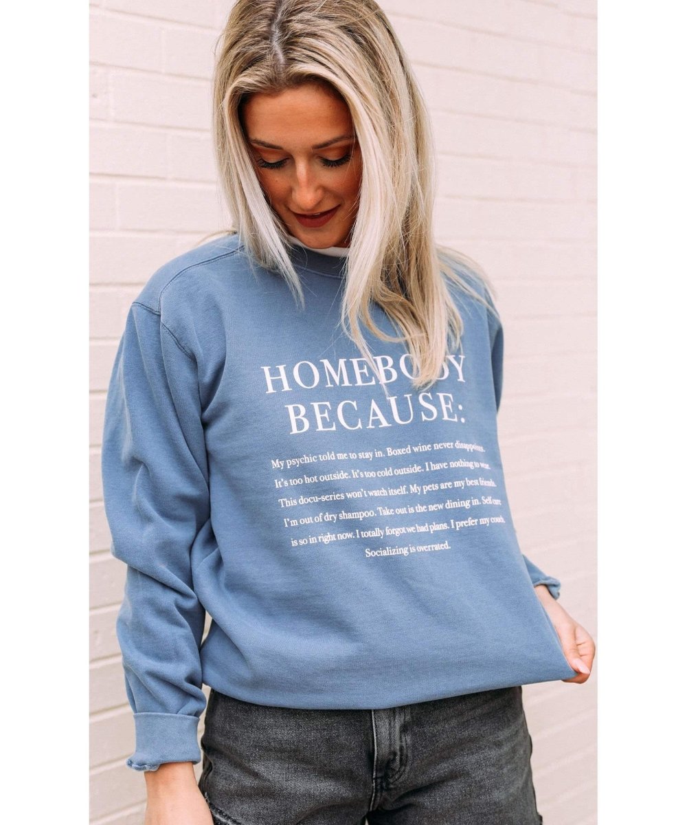 Homebody Because Sweatshirt - clearpathherbicide