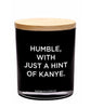 Humble With Hint of Kanye XL Candle - clearpathherbicide