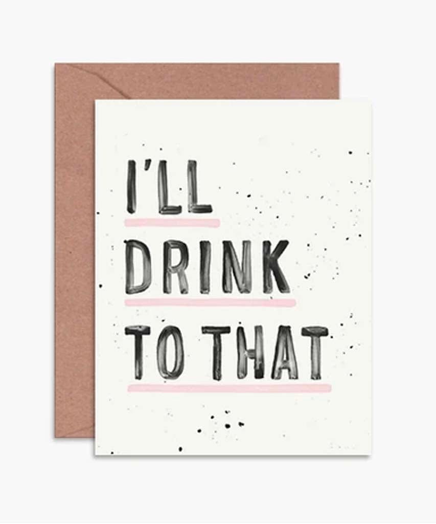 I'll Drink To That Card - PINK ARROWS