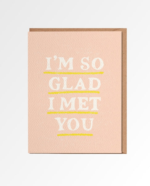 I'm So Glad I Met You Card - miamidrugpossession