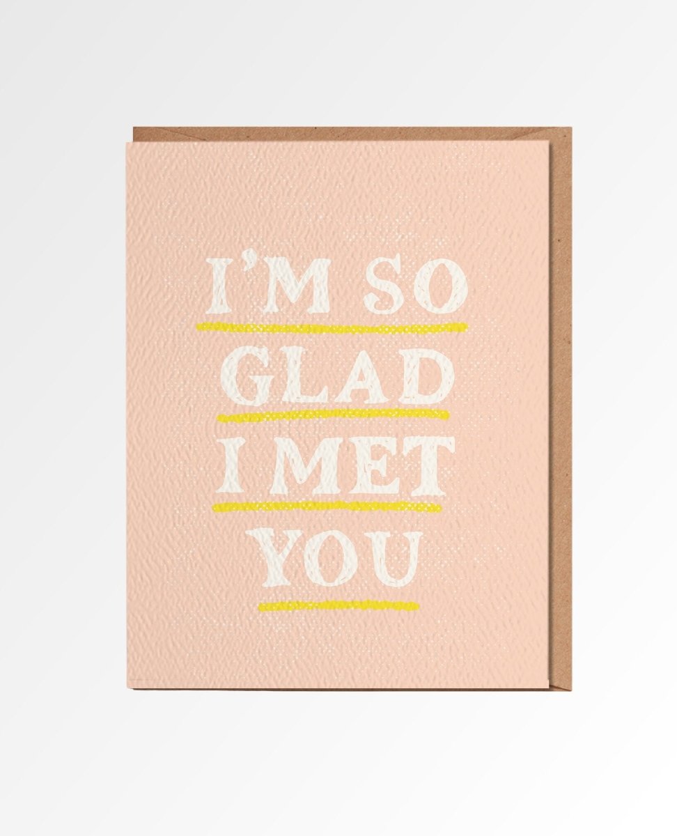 I'm So Glad I Met You Card - clearpathherbicide