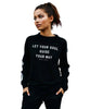 Let Your Soul Sweatshirt - clearpathherbicide