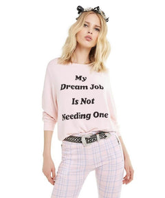 My Dream Job Sweatshirt - miamidrugpossession