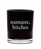 namaste, bitches Candle - PINK ARROWS