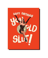 Old Slut Birthday Card - miamidrugpossession