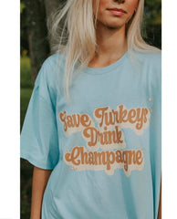 Save Turkeys Drink Champagne TShirt - PINK ARROWS