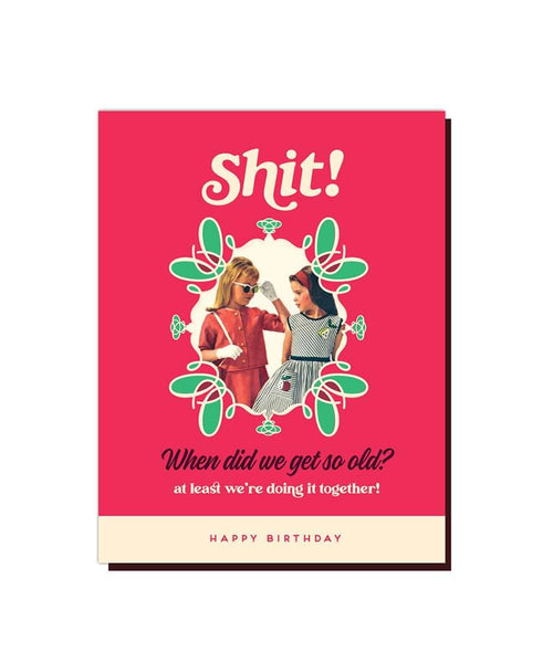 'Shit! When Did We Get So Old' Card - PINK ARROWS