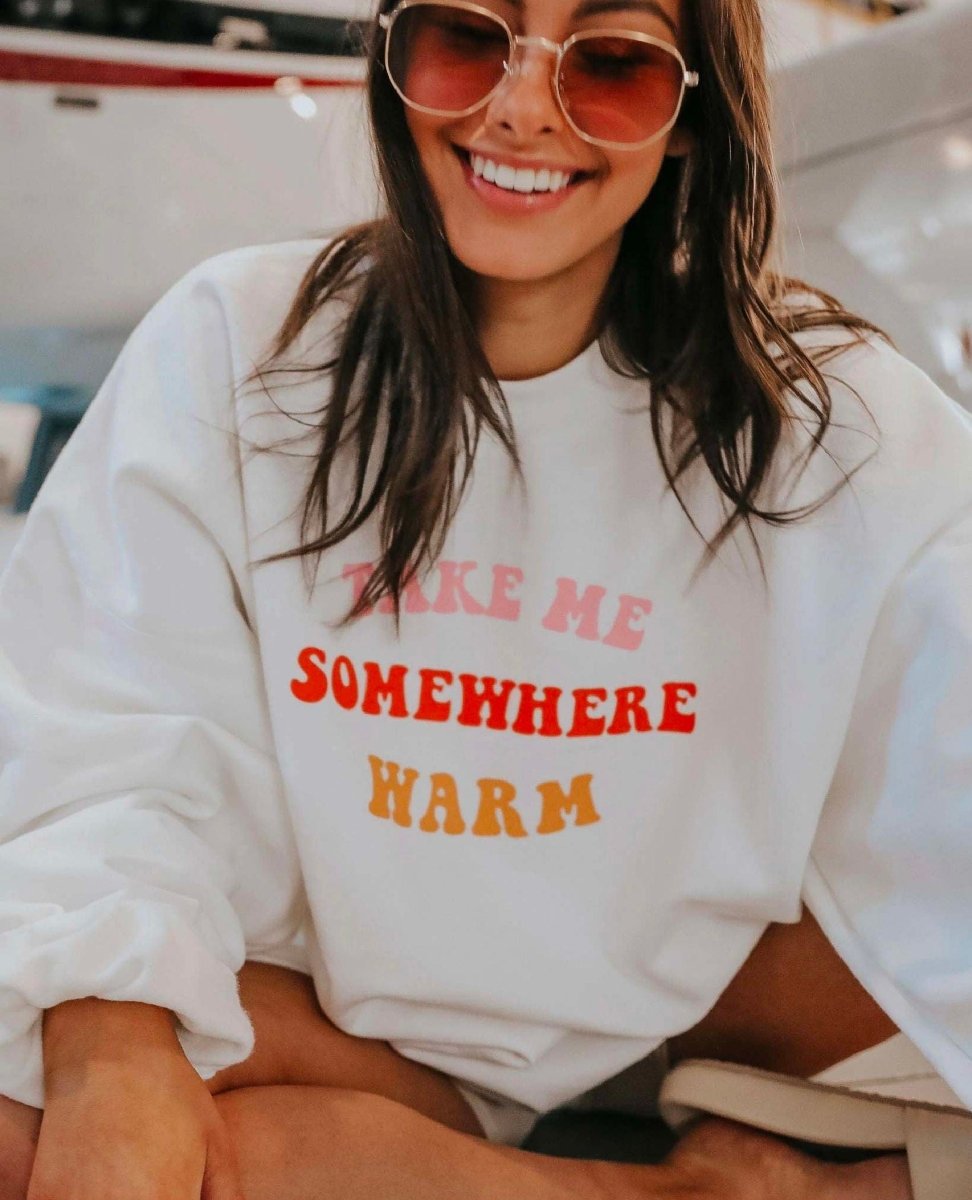 Somewhere Warm Sweatshirt - miamidrugpossession