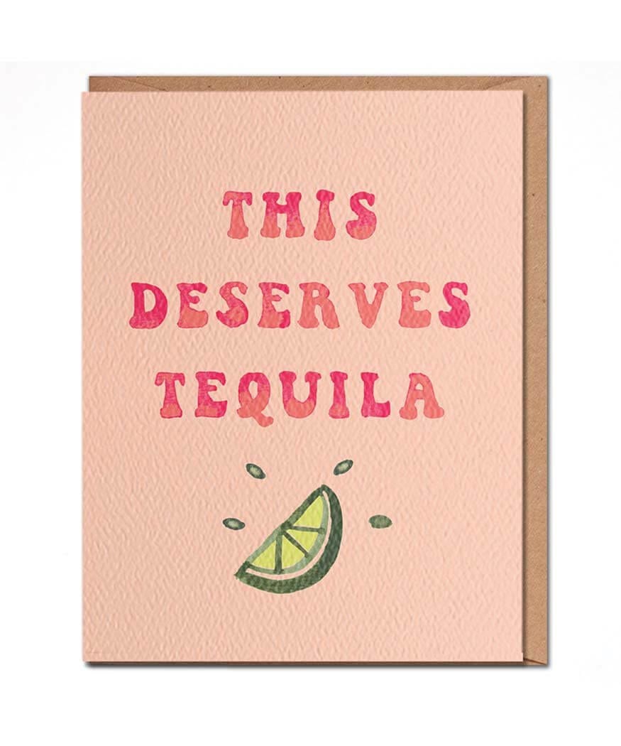 This Deserves Tequila Card - miamidrugpossession