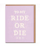 To My Ride Or Die Card - clearpathherbicide