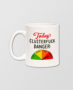 Today's Clusterfuck Danger Mug - clearpathherbicide