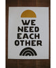 'We Need Each Other' Letterpress 11" x 14" - clearpathherbicide