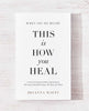 When You're Ready This Is How You Heal - miamidrugpossession