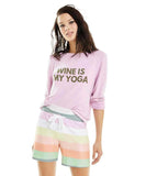 Wine Is My Yoga Sweatshirt - miamidrugpossession