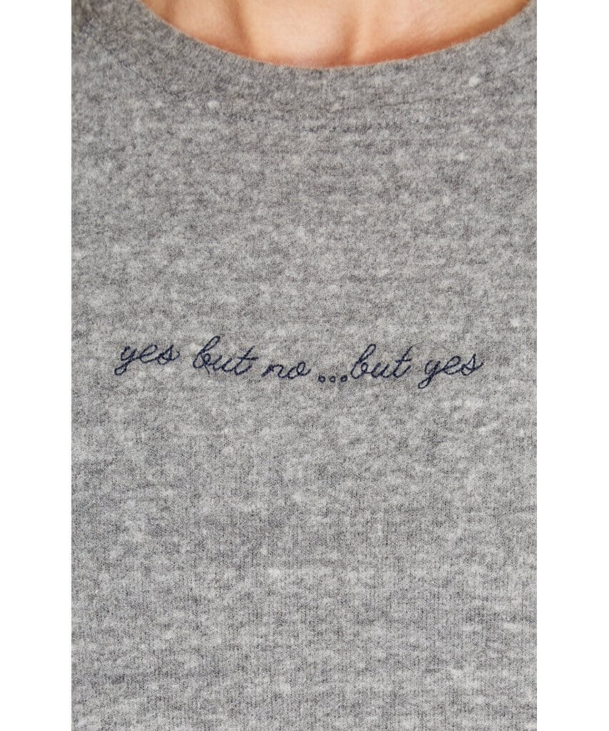 Yes, But No, But Yes Sweatshirt - miamidrugpossession