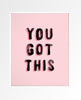 You Got This Art Print 8" x 10" - miamidrugpossession