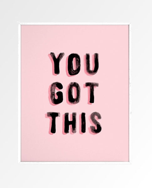 You Got This Art Print 8" x 10" - miamidrugpossession