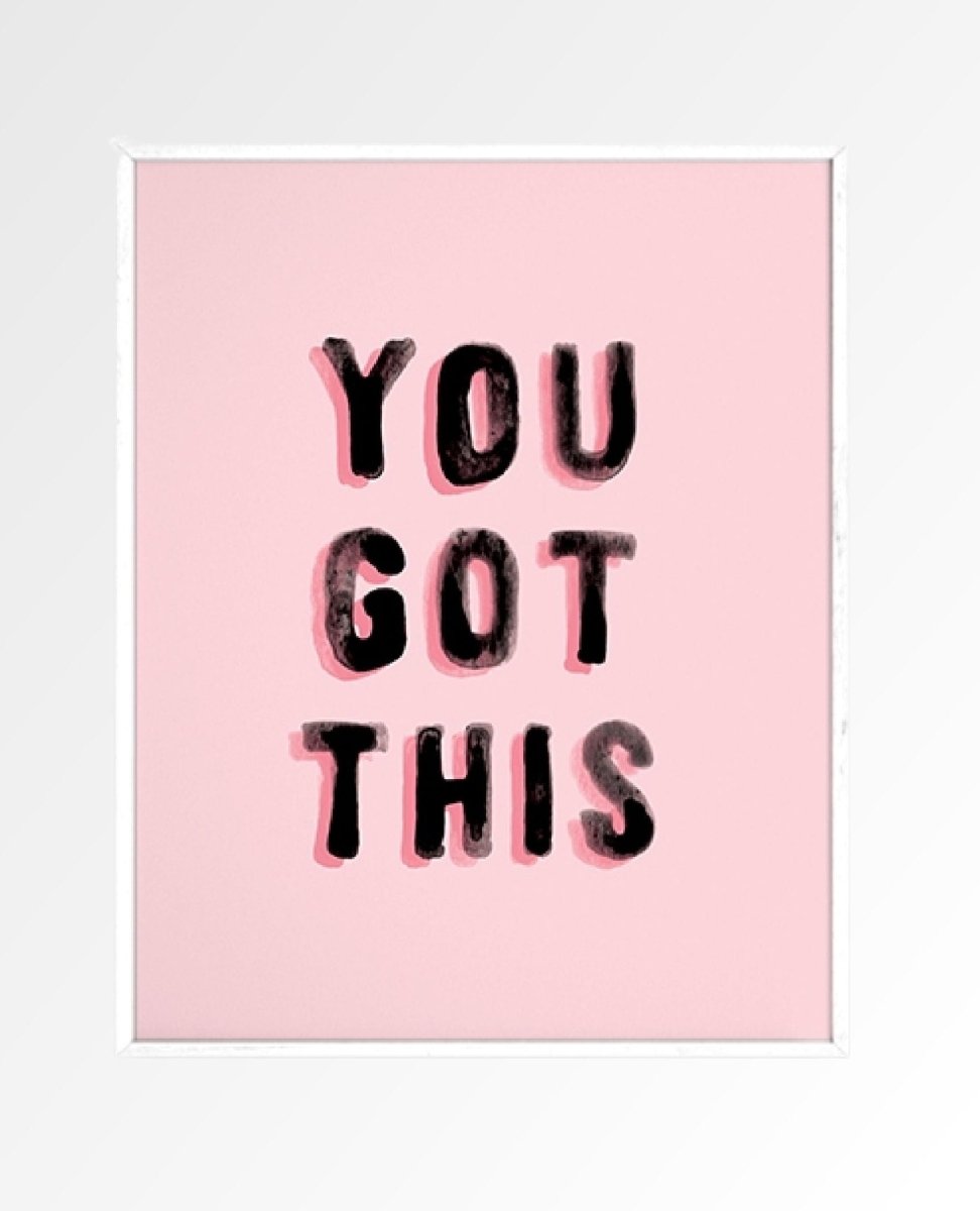 You Got This Art Print 8