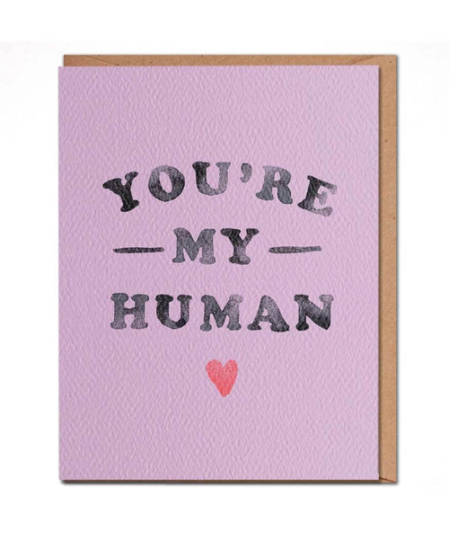 You're My Human Card - clearpathherbicide