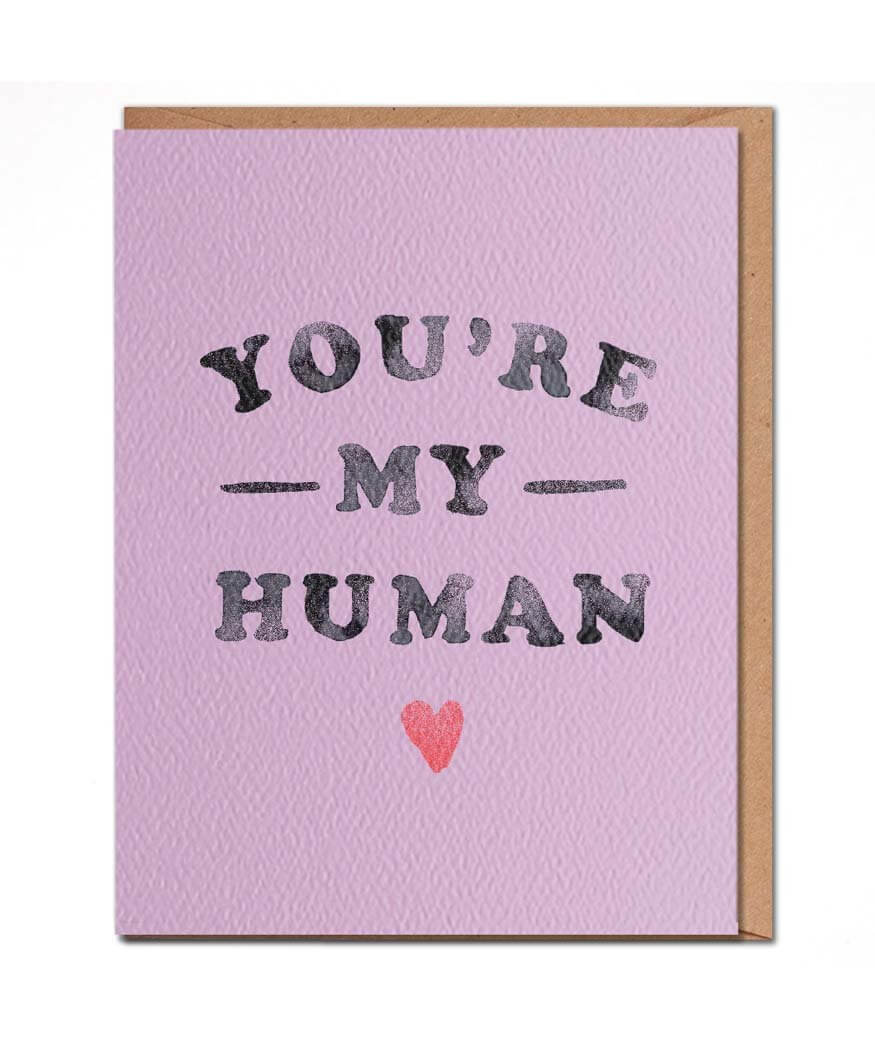 You're My Human Card - miamidrugpossession